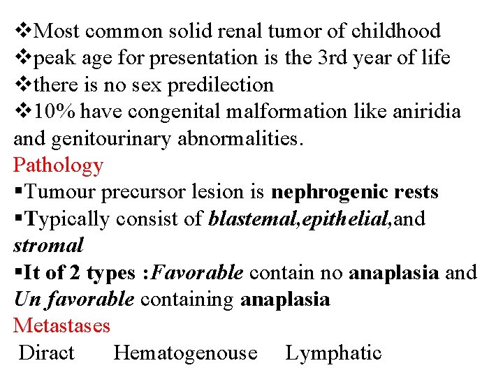 v. Most common solid renal tumor of childhood vpeak age for presentation is the