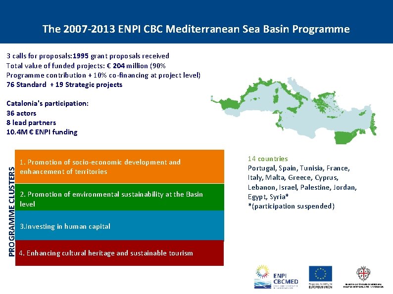 The 2007 -2013 ENPI CBC Mediterranean Sea Basin Programme 3 calls for proposals: 1995