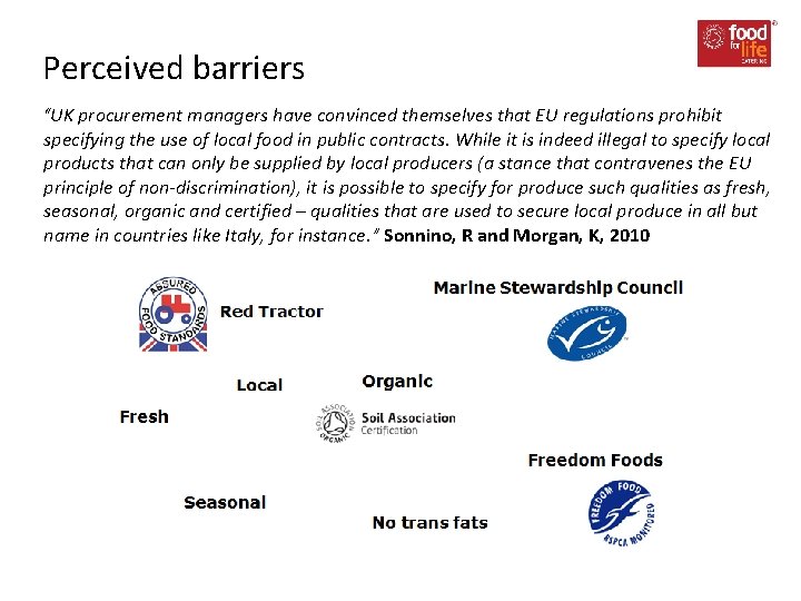 Perceived barriers “UK procurement managers have convinced themselves that EU regulations prohibit specifying the