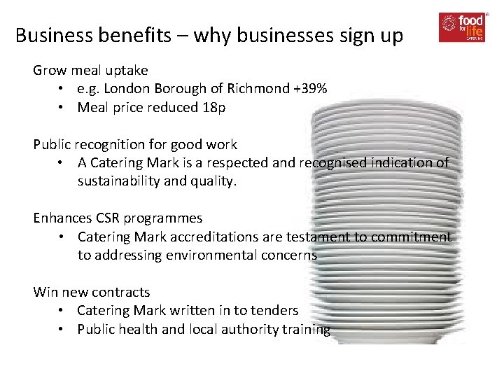 Business benefits – why businesses sign up Grow meal uptake • e. g. London