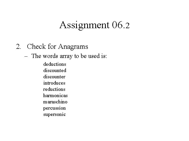 Assignment 06. 2 2. Check for Anagrams – The words array to be used