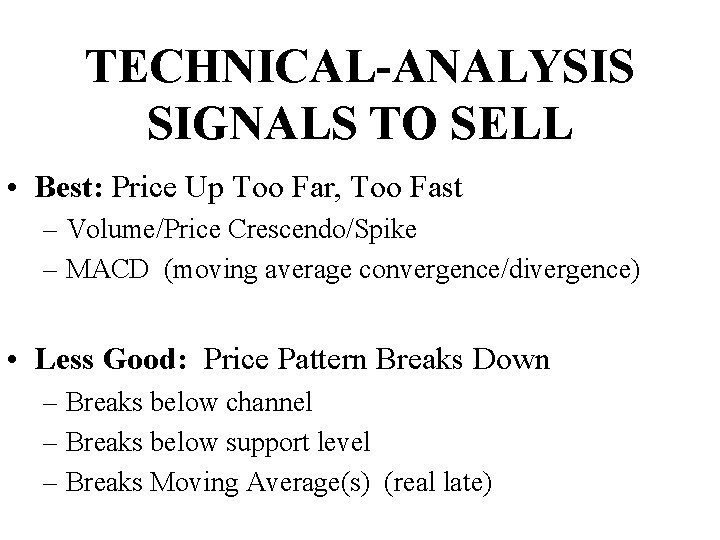 TECHNICAL-ANALYSIS SIGNALS TO SELL • Best: Price Up Too Far, Too Fast – Volume/Price