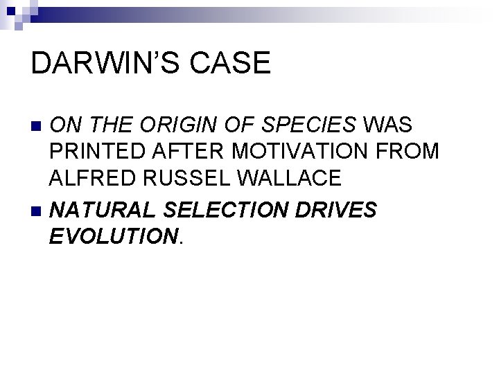 DARWIN’S CASE ON THE ORIGIN OF SPECIES WAS PRINTED AFTER MOTIVATION FROM ALFRED RUSSEL