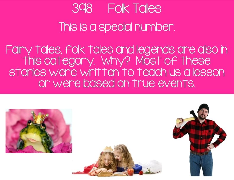 398 Folk Tales This is a special number. Fairy tales, folk tales and legends