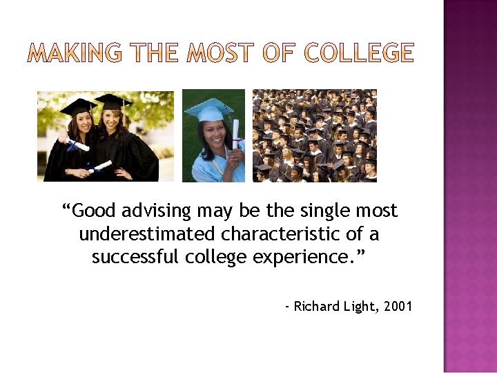 “Good advising may be the single most underestimated characteristic of a successful college experience.