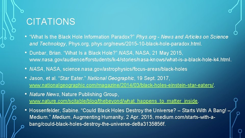 CITATIONS • “What Is the Black Hole Information Paradox? ” Phys. org - News