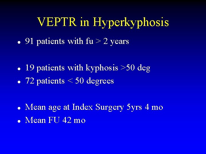 VEPTR in Hyperkyphosis l l l 91 patients with fu > 2 years 19