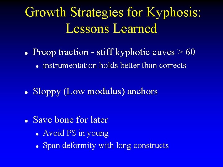 Growth Strategies for Kyphosis: Lessons Learned l Preop traction - stiff kyphotic cuves >