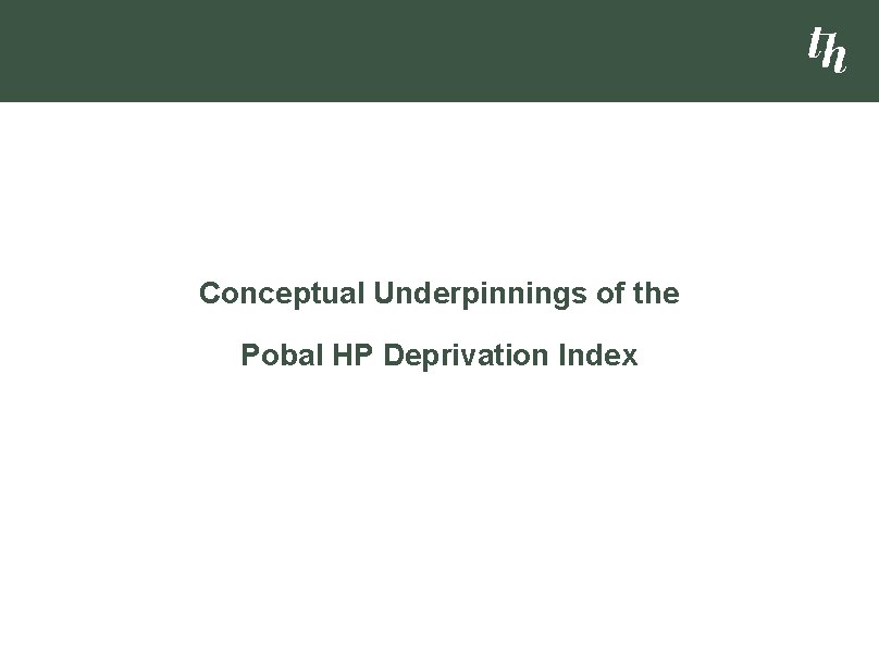 Conceptual Underpinnings of the Pobal HP Deprivation Index 
