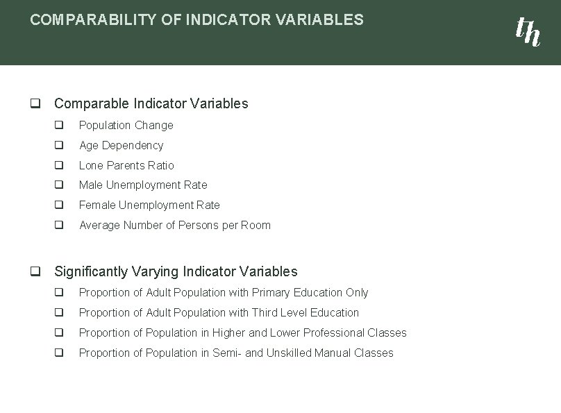 COMPARABILITY OF INDICATOR VARIABLES q Comparable Indicator Variables q Population Change q Age Dependency