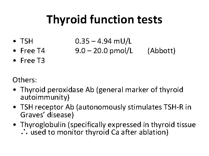 Thyroid function tests • TSH • Free T 4 • Free T 3 0.