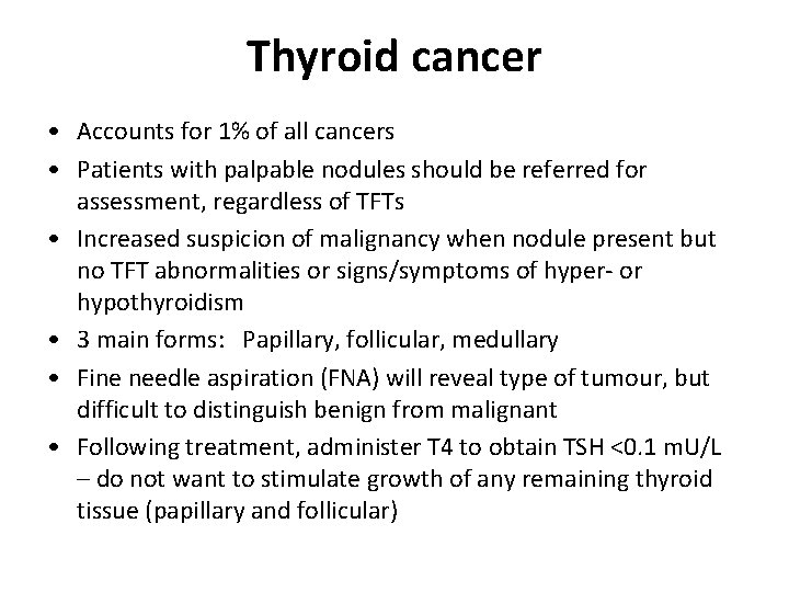 Thyroid cancer • Accounts for 1% of all cancers • Patients with palpable nodules