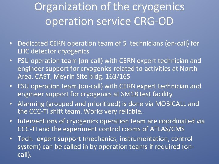 Organization of the cryogenics operation service CRG-OD • Dedicated CERN operation team of 5