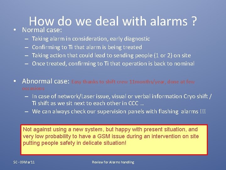  • How do we deal with alarms ? Normal case: – – Taking