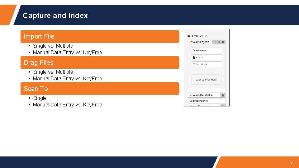 Capture and Index Import File • Single vs. Multiple • Manual Data Entry vs.