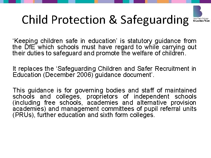 Child Protection & Safeguarding ‘Keeping children safe in education’ is statutory guidance from the