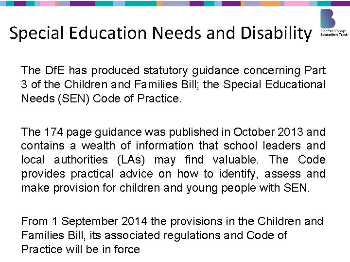 Special Education Needs and Disability The Df. E has produced statutory guidance concerning Part