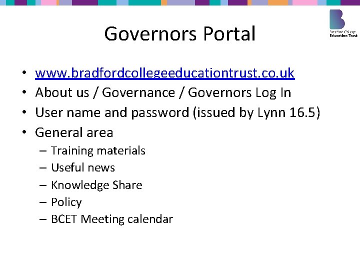 Governors Portal • • www. bradfordcollegeeducationtrust. co. uk About us / Governance / Governors