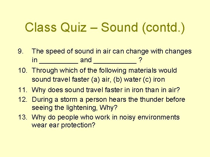 Class Quiz – Sound (contd. ) 9. 10. 11. 12. 13. The speed of