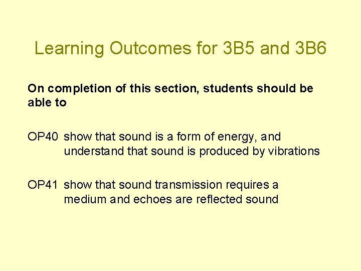 Learning Outcomes for 3 B 5 and 3 B 6 On completion of this