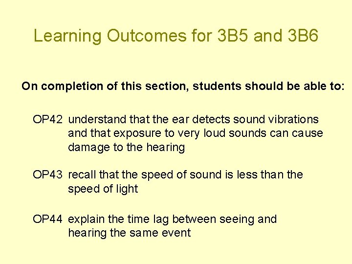 Learning Outcomes for 3 B 5 and 3 B 6 On completion of this