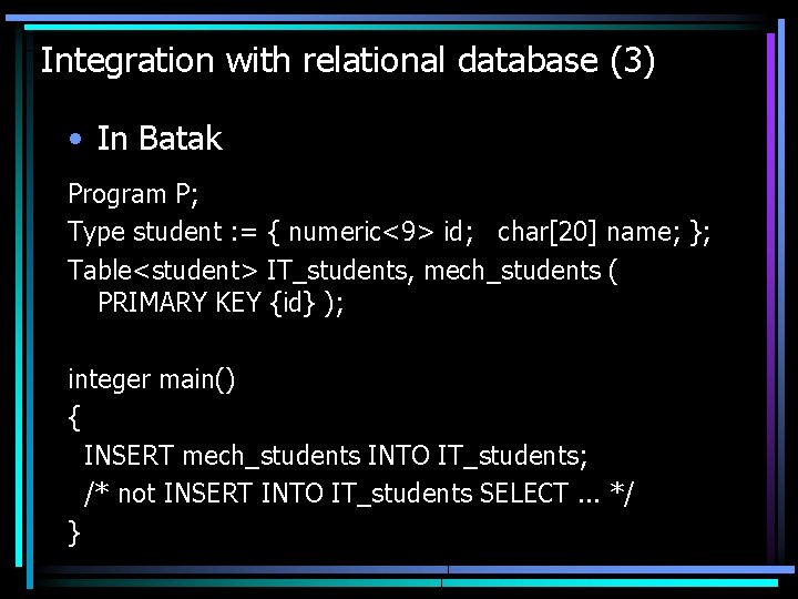 Integration with relational database (3) • In Batak Program P; Type student : = Integration with relational database (3) • In Batak Program P; Type student : =
