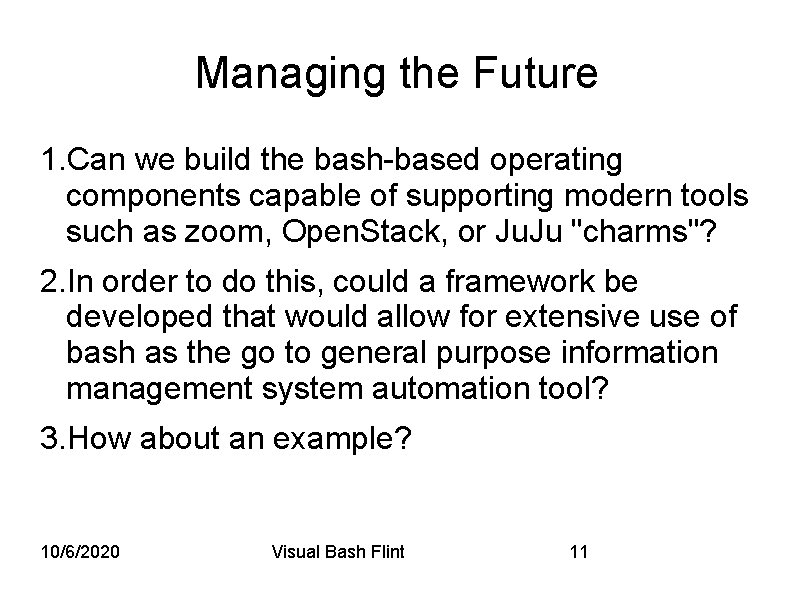 Managing the Future 1. Can we build the bash-based operating components capable of supporting