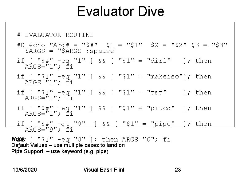 Evaluator Dive # EVALUATOR ROUTINE #D echo "Arg# = "$#" $1 = "$1" $2