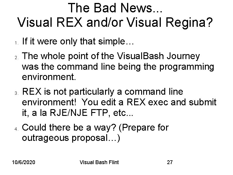 The Bad News. . . Visual REX and/or Visual Regina? 1. 2. 3. 4.
