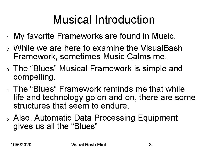 Musical Introduction 1. 2. 3. 4. 5. My favorite Frameworks are found in Music.