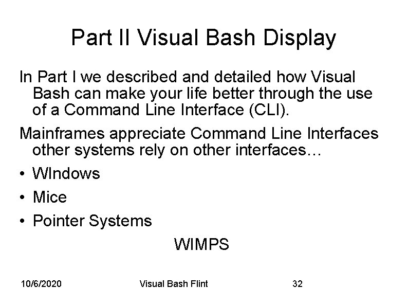 Part II Visual Bash Display In Part I we described and detailed how Visual