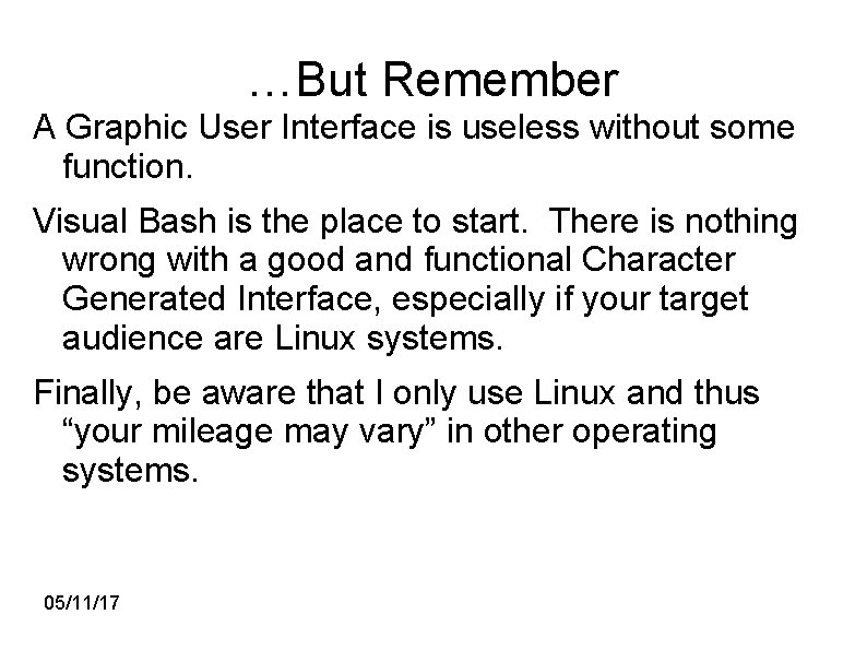 …But Remember A Graphic User Interface is useless without some function. Visual Bash is