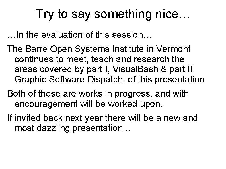 Try to say something nice… …In the evaluation of this session… The Barre Open