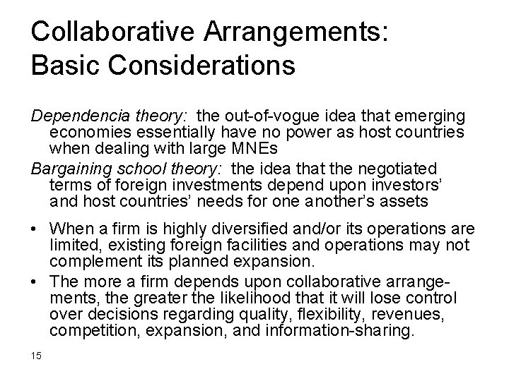Collaborative Arrangements: Basic Considerations Dependencia theory: the out-of-vogue idea that emerging economies essentially have