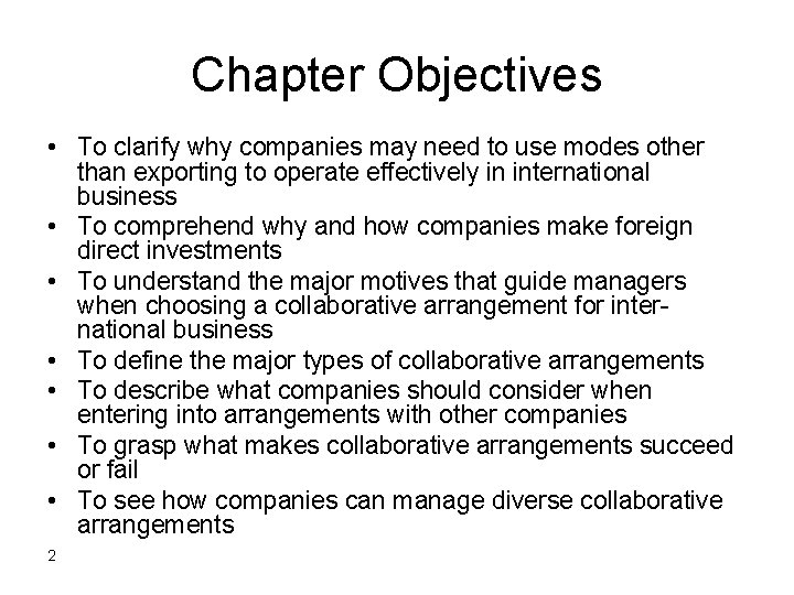 Chapter Objectives • To clarify why companies may need to use modes other than