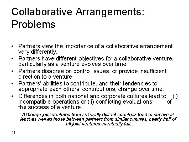 Collaborative Arrangements: Problems • Partners view the importance of a collaborative arrangement very differently.