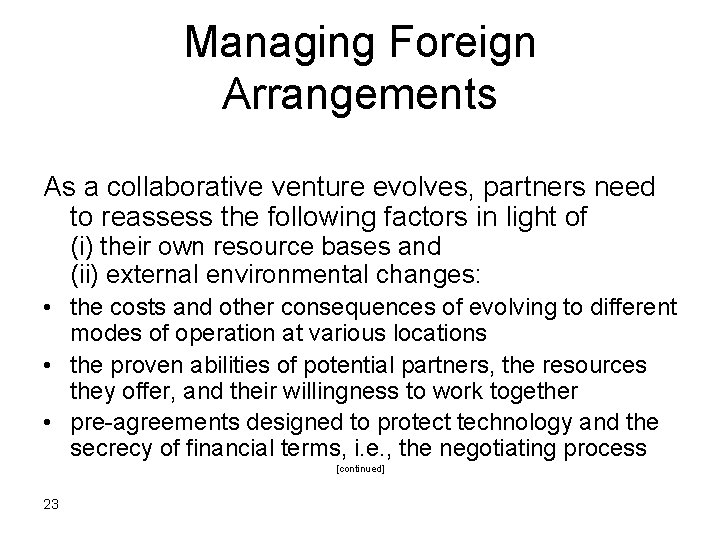 Managing Foreign Arrangements As a collaborative venture evolves, partners need to reassess the following