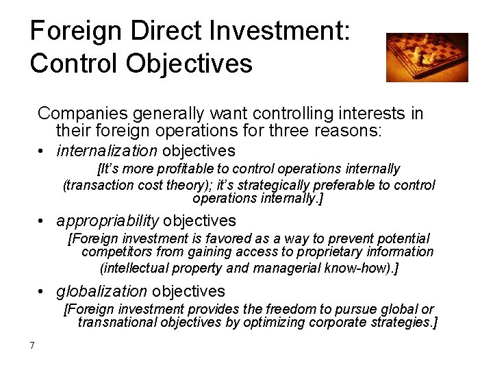 Foreign Direct Investment: Control Objectives Companies generally want controlling interests in their foreign operations