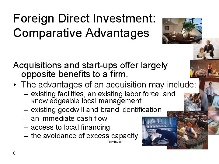Foreign Direct Investment: Comparative Advantages Acquisitions and start-ups offer largely opposite benefits to a