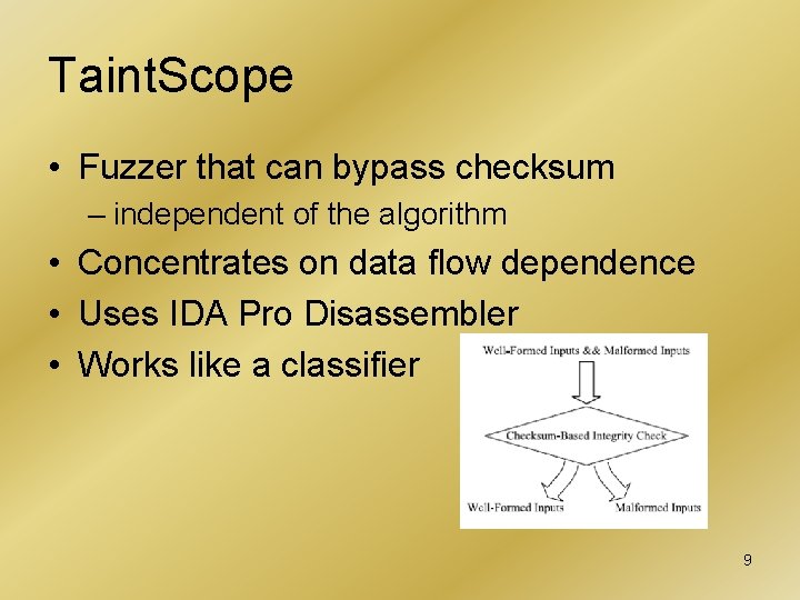 Taint. Scope • Fuzzer that can bypass checksum – independent of the algorithm •