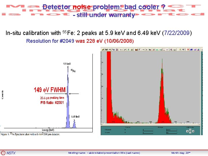 Detector noise problem: bad cooler ? - still under warranty In-situ calibration with 55