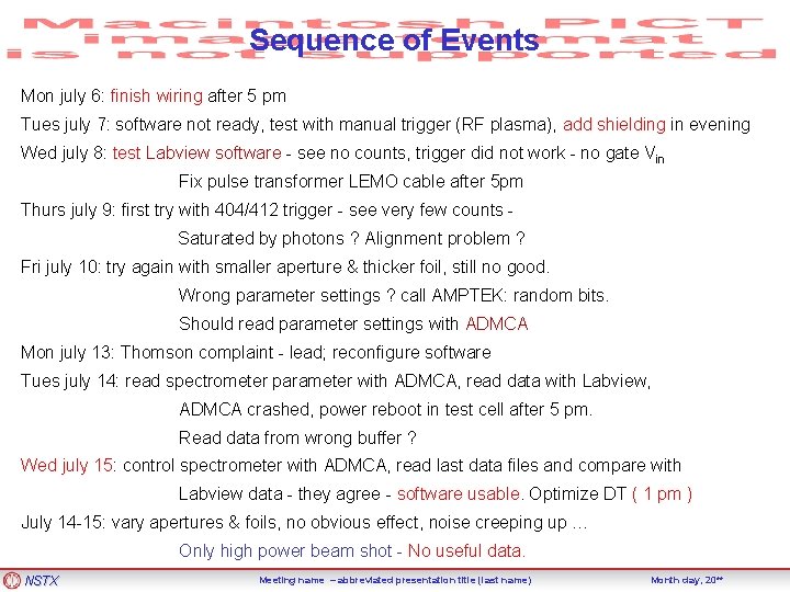 Sequence of Events Mon july 6: finish wiring after 5 pm Tues july 7: