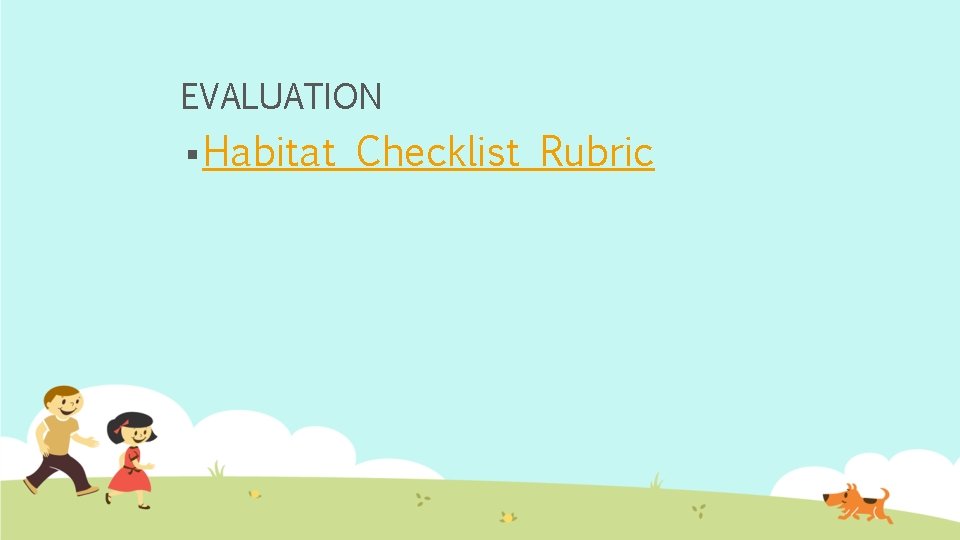 EVALUATION § Habitat Checklist Rubric 