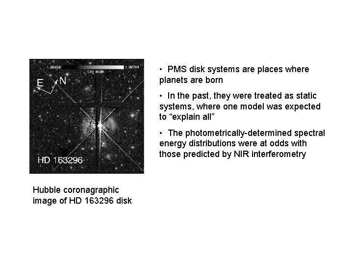  • PMS disk systems are places where planets are born • In the
