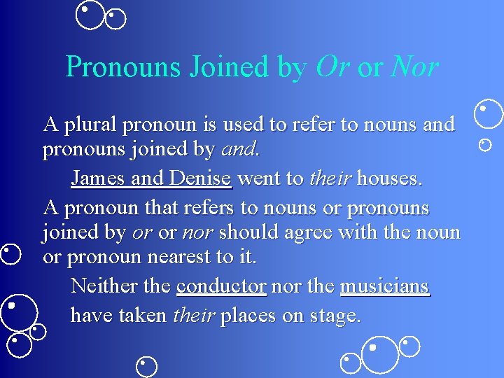 Pronouns Joined by Or or Nor A plural pronoun is used to refer to