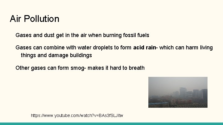 Air Pollution Gases and dust get in the air when burning fossil fuels Gases