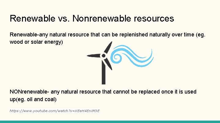 Renewable vs. Nonrenewable resources Renewable-any natural resource that can be replenished naturally over time