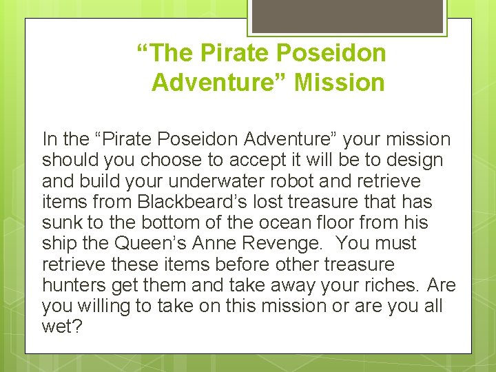  “The Pirate Poseidon Adventure” Mission In the “Pirate Poseidon Adventure” your mission should