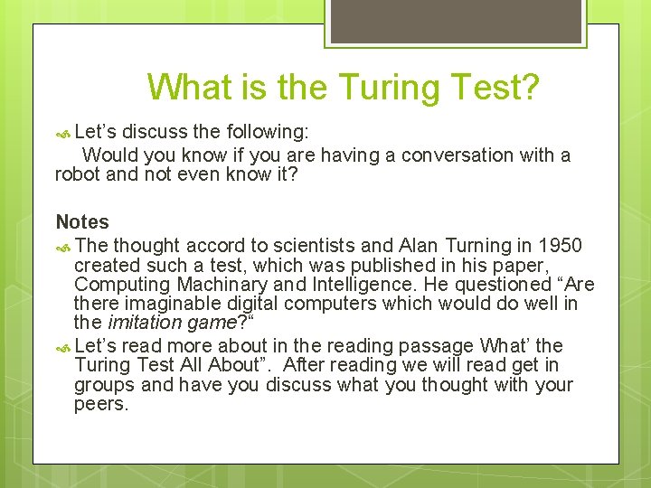  What is the Turing Test? Let’s discuss the following: Would you know if
