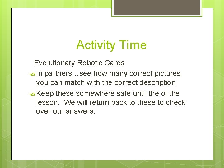 Activity Time Evolutionary Robotic Cards In partners…see how many correct pictures you can match
